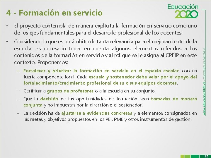 4 - Formación en servicio • El proyecto contempla de manera explícita la formación