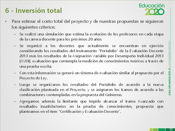 6 - Inversión total • Para estimar el costo total del proyecto y de