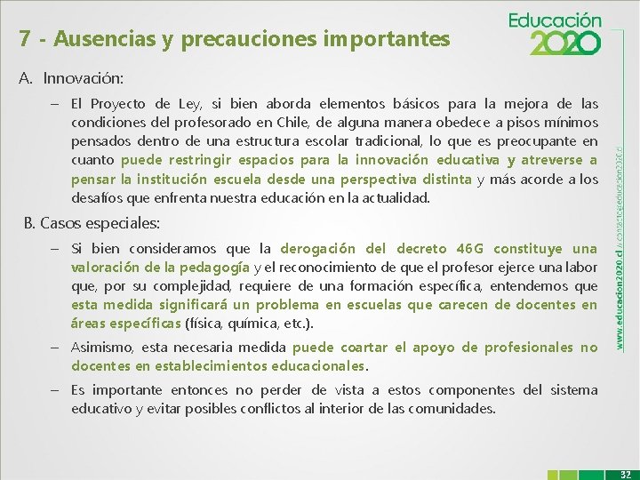 7 - Ausencias y precauciones importantes A. Innovación: – El Proyecto de Ley, si