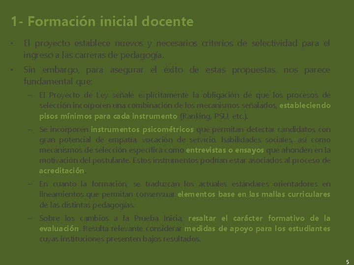 1 - Formación inicial docente • El proyecto establece nuevos y necesarios criterios de