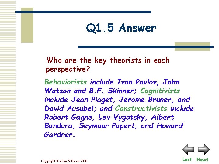 Q 1. 5 Answer Who are the key theorists in each perspective? Behaviorists include