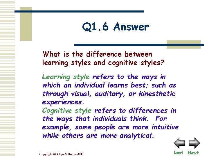 Q 1. 6 Answer What is the difference between learning styles and cognitive styles?