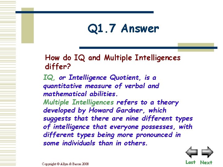 Q 1. 7 Answer How do IQ and Multiple Intelligences differ? IQ, or Intelligence