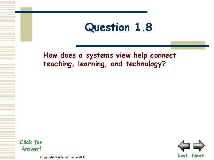 Question 1. 8 How does a systems view help connect teaching, learning, and technology?