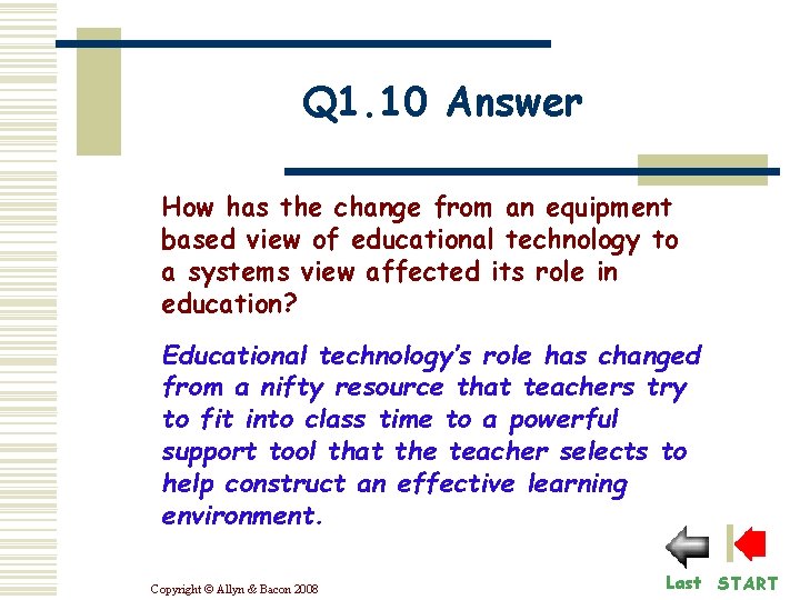 Q 1. 10 Answer How has the change from an equipment based view of