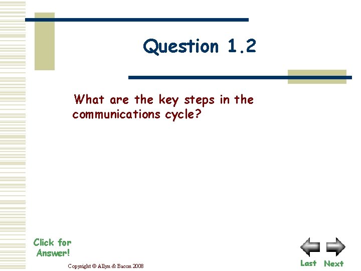 Question 1. 2 What are the key steps in the communications cycle? Click for