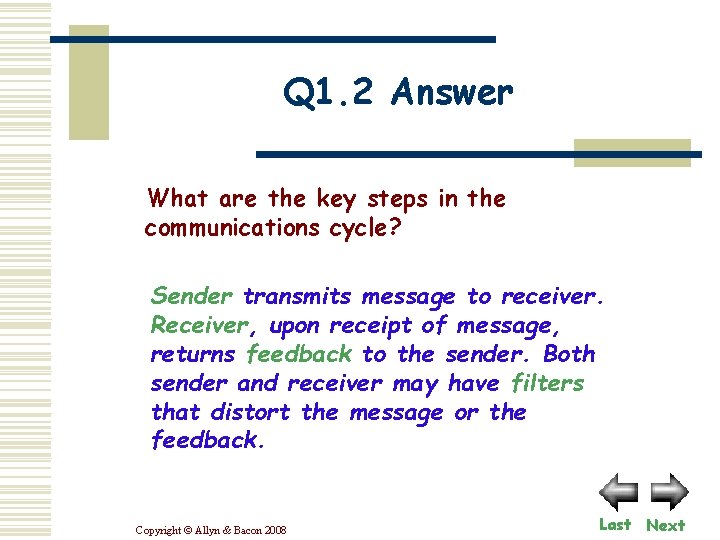 Q 1. 2 Answer What are the key steps in the communications cycle? Sender