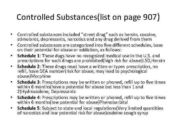 Controlled Substances(list on page 907) • Controlled substances included “street drug” such as heroin,