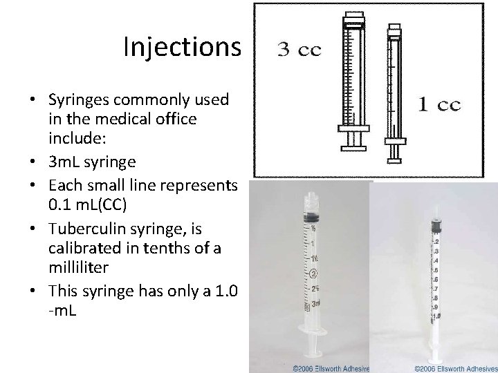 Injections • Syringes commonly used in the medical office include: • 3 m. L