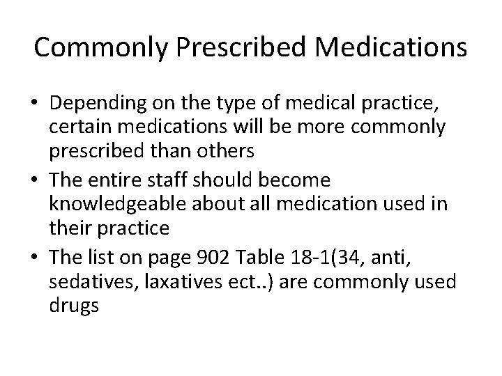 Commonly Prescribed Medications • Depending on the type of medical practice, certain medications will