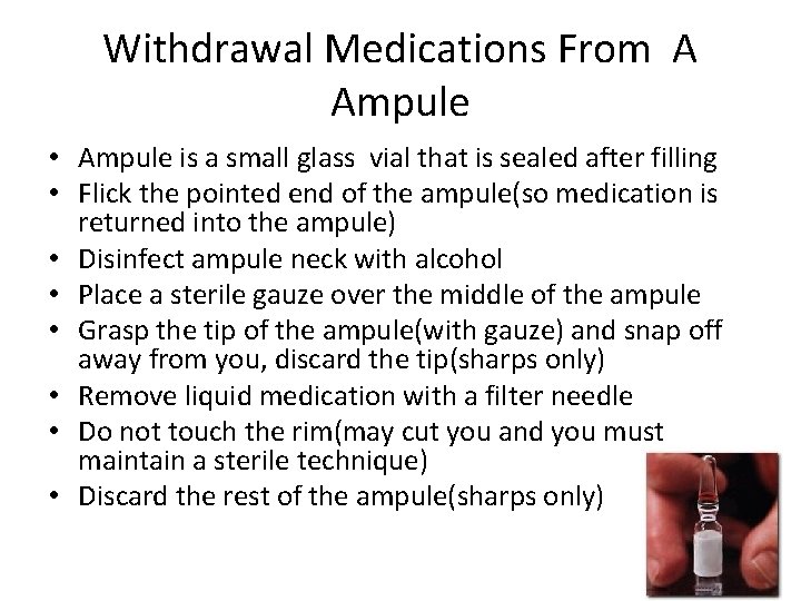 Withdrawal Medications From A Ampule • Ampule is a small glass vial that is