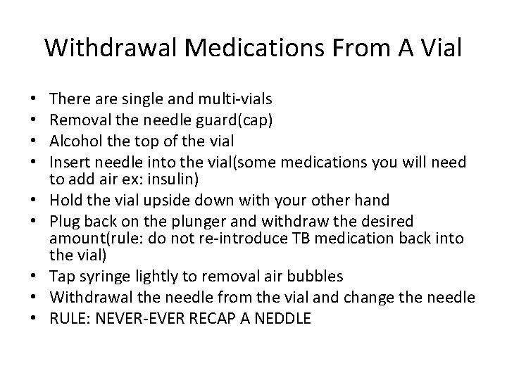 Withdrawal Medications From A Vial • • • There are single and multi-vials Removal