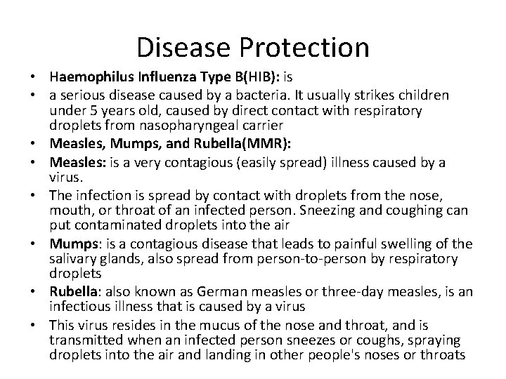 Disease Protection • Haemophilus Influenza Type B(HIB): is • a serious disease caused by