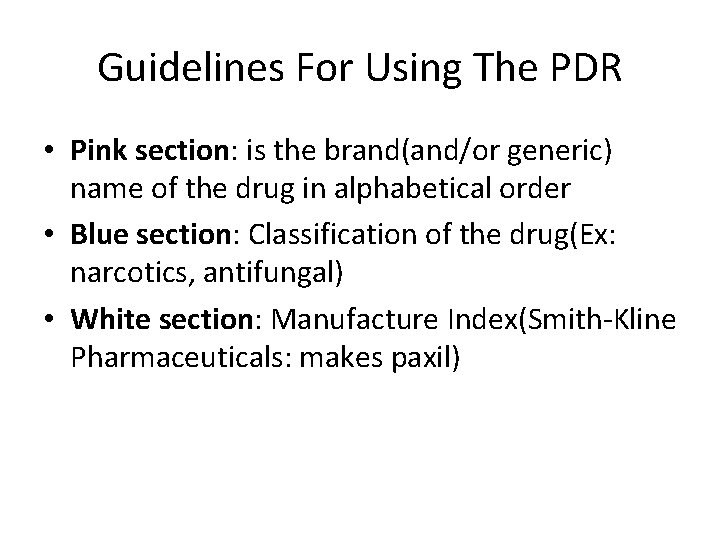 Guidelines For Using The PDR • Pink section: is the brand(and/or generic) name of