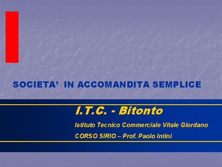 SOCIETA’ IN ACCOMANDITA SEMPLICE I. T. C. - Bitonto Istituto Tecnico Commerciale Vitale Giordano