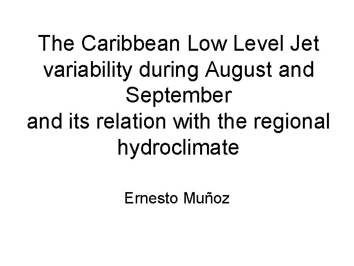 The Caribbean Low Level Jet variability during August and September and its relation with