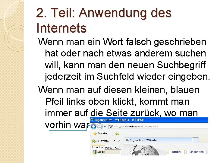 2. Teil: Anwendung des Internets Wenn man ein Wort falsch geschrieben hat oder nach