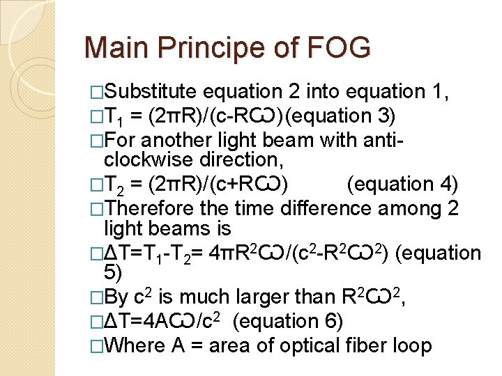 Main Principe of FOG �Substitute equation 2 into equation �T 1 = (2πR)/(c-RѠ)(equation 3)