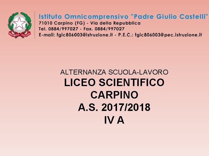 ALTERNANZA SCUOLA-LAVORO LICEO SCIENTIFICO CARPINO A. S. 2017/2018 IV A 