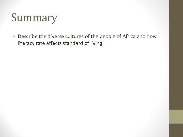 Summary • Describe the diverse cultures of the people of Africa and how literacy