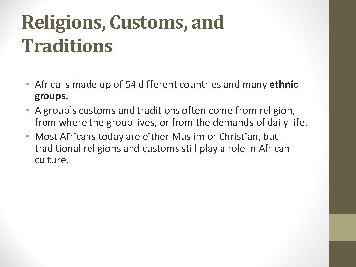 Religions, Customs, and Traditions • Africa is made up of 54 different countries and