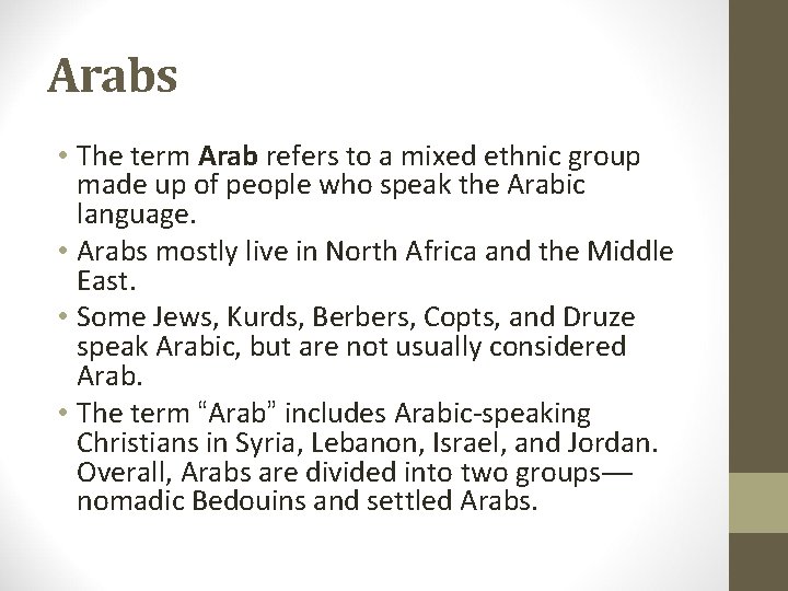 Arabs • The term Arab refers to a mixed ethnic group made up of