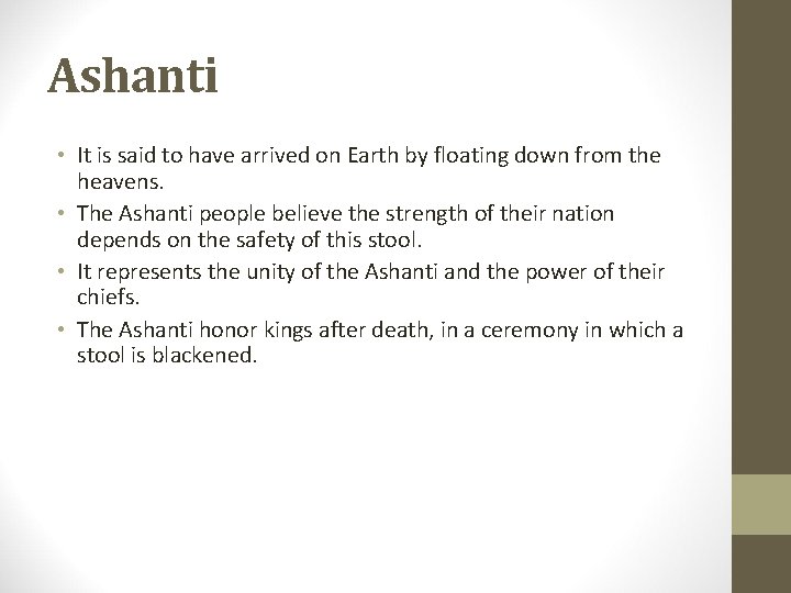 Ashanti • It is said to have arrived on Earth by floating down from