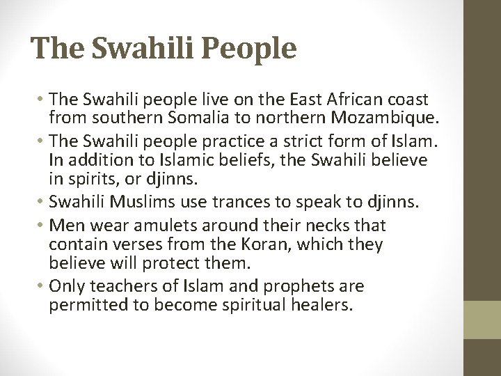 The Swahili People • The Swahili people live on the East African coast from