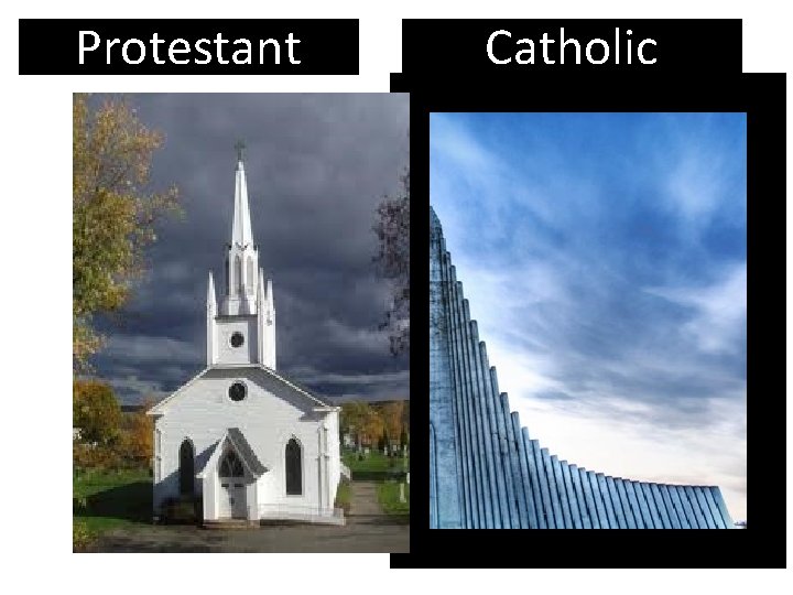 Protestant Catholic 