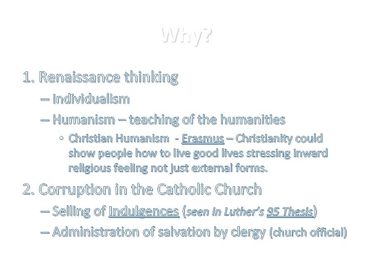 Why? 1. Renaissance thinking – Individualism – Humanism – teaching of the humanities •