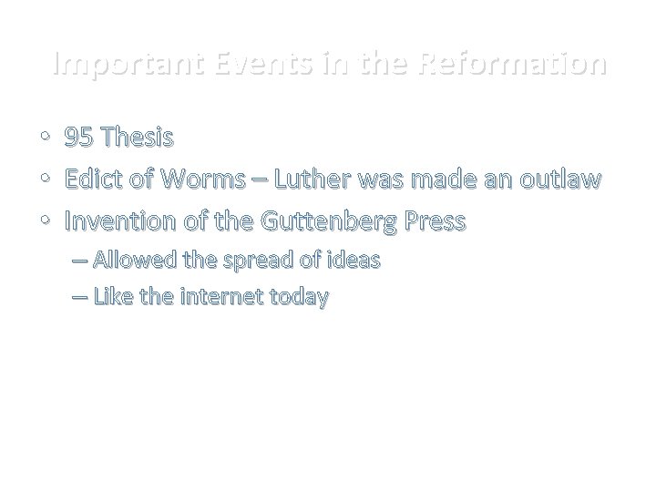 Important Events in the Reformation • • • 95 Thesis Edict of Worms –