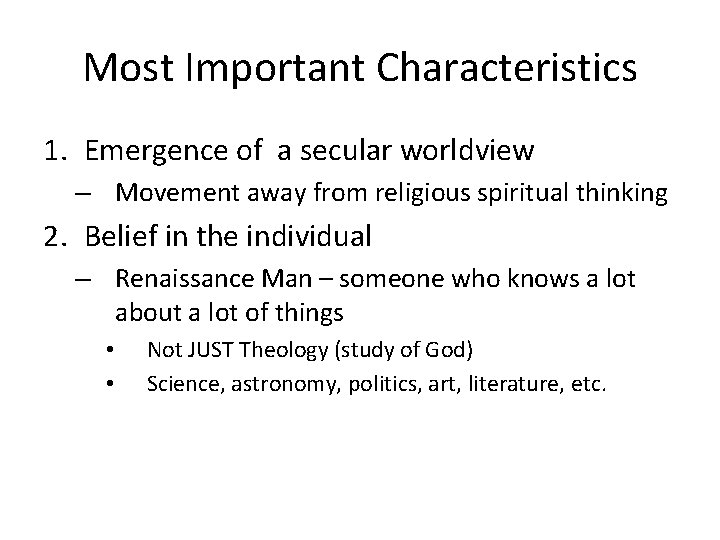 Most Important Characteristics 1. Emergence of a secular worldview – Movement away from religious