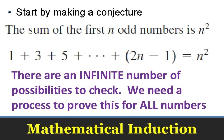  • Start by making a conjecture There an INFINITE number of possibilities to