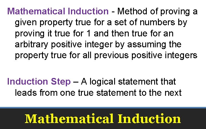 Mathematical Induction - Method of proving a given property true for a set of