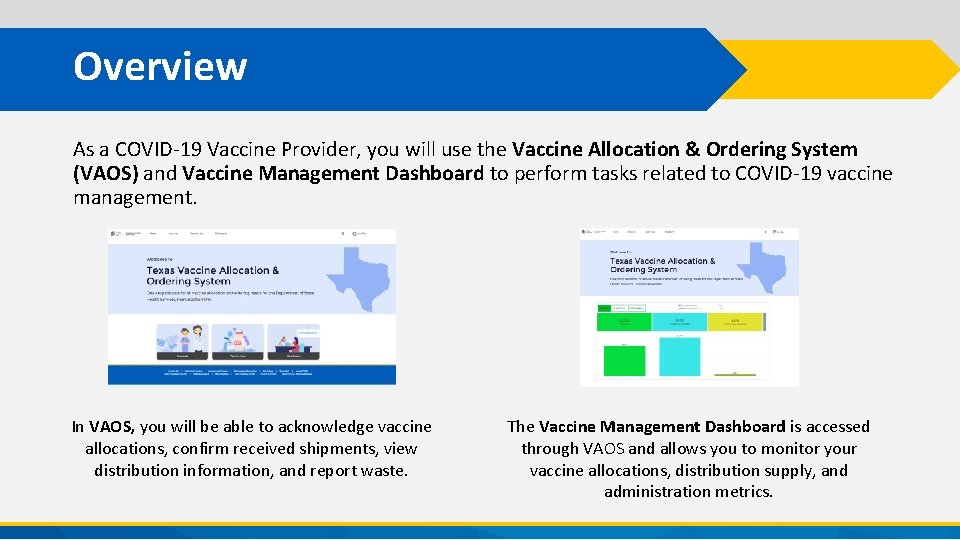 Overview As a COVID-19 Vaccine Provider, you will use the Vaccine Allocation & Ordering