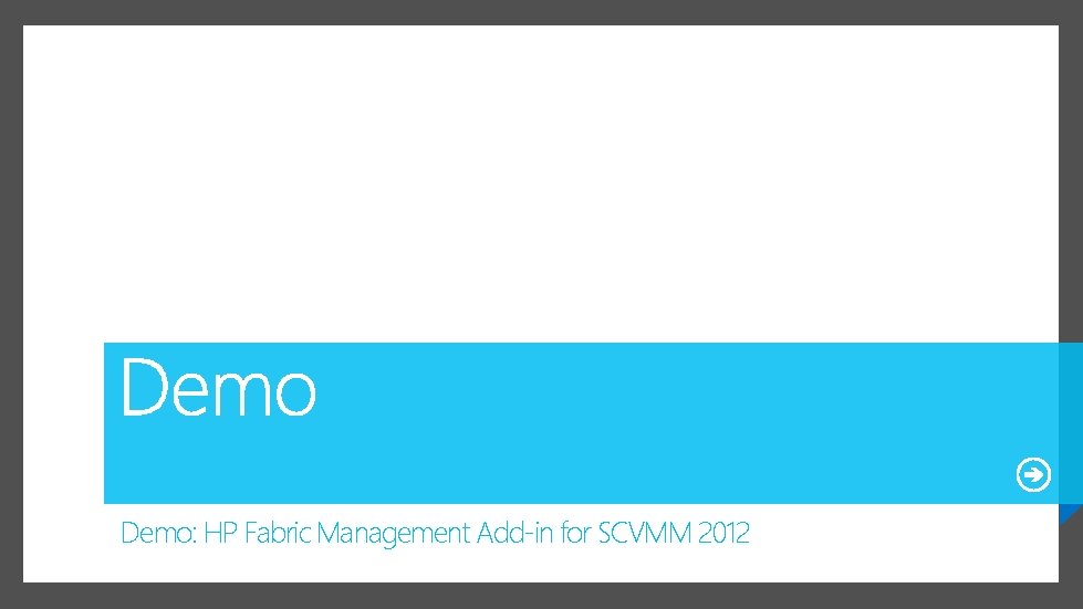 Demo: HP Fabric Management Add-in for SCVMM 2012 