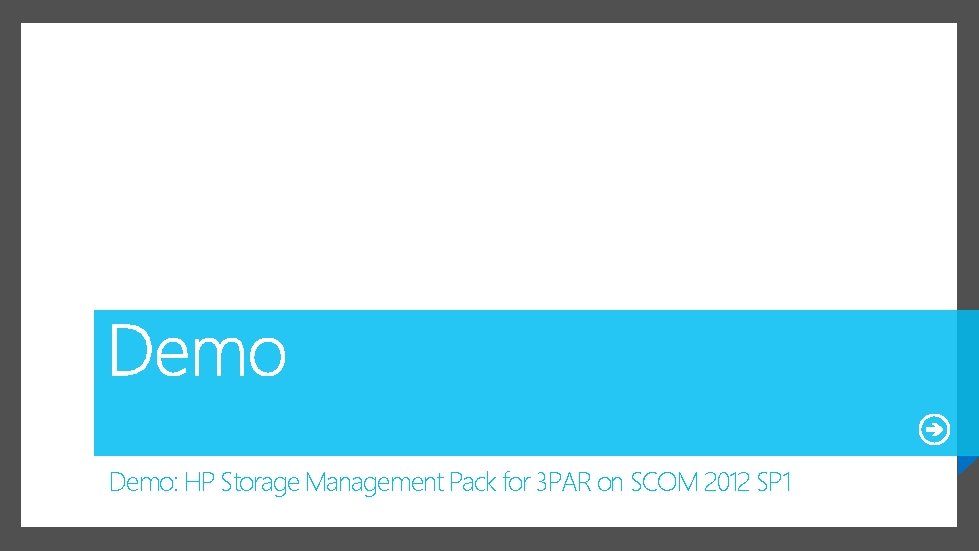 Demo: HP Storage Management Pack for 3 PAR on SCOM 2012 SP 1 