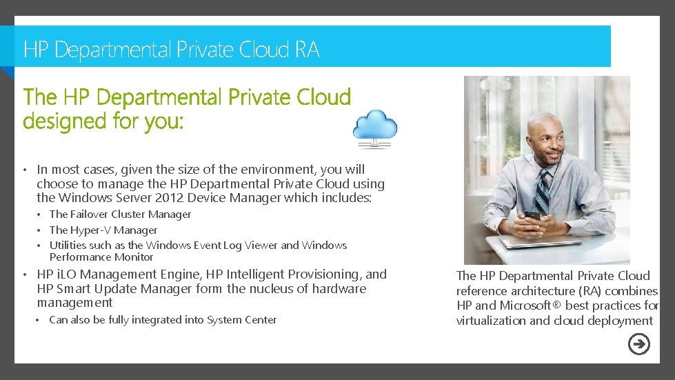 HP Departmental Private Cloud RA • In most cases, given the size of the