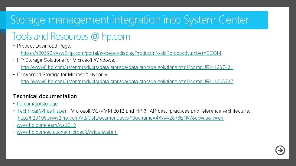 Storage management integration into System Center Tools and Resources @ hp. com • Product