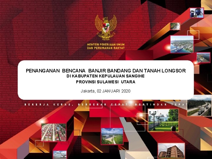 PENANGANAN BENCANA BANJIR BANDANG DAN TANAH LONGSOR DI KABUPATEN KEPULAUAN SANGIHE PROVINSI SULAWESI UTARA