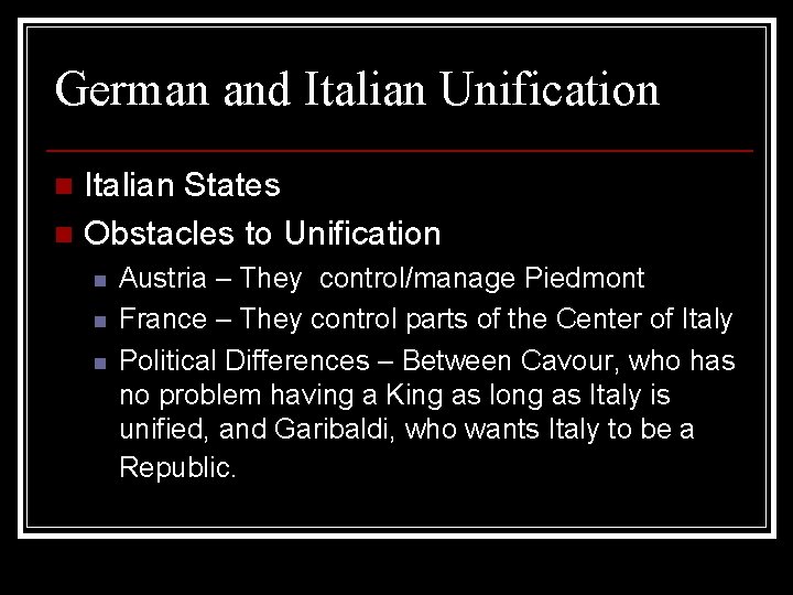 German and Italian Unification Italian States n Obstacles to Unification n n Austria –
