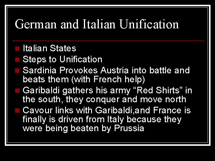 German and Italian Unification Italian States n Steps to Unification n Sardinia Provokes Austria