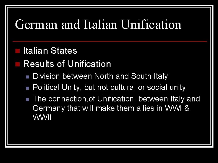 German and Italian Unification Italian States n Results of Unification n n Division between