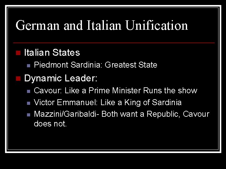 German and Italian Unification n Italian States n n Piedmont Sardinia: Greatest State Dynamic
