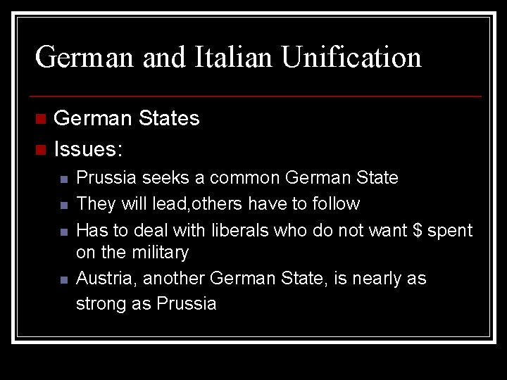 German and Italian Unification German States n Issues: n n n Prussia seeks a