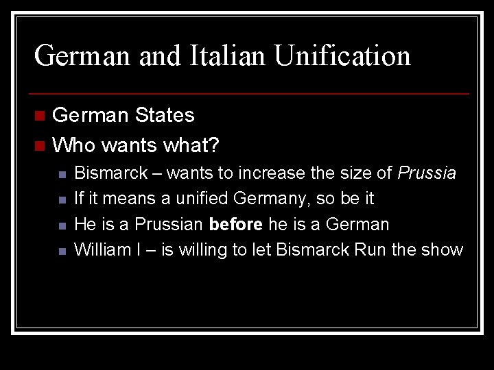 German and Italian Unification German States n Who wants what? n n n Bismarck
