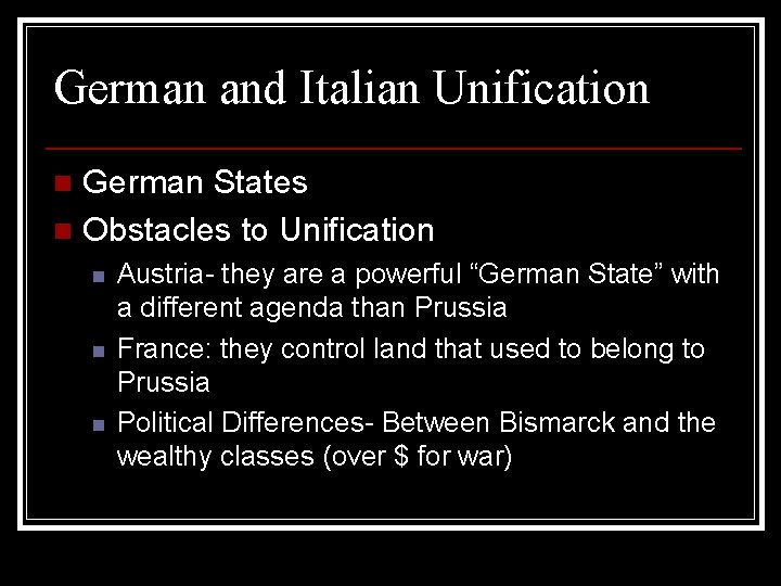 German and Italian Unification German States n Obstacles to Unification n n Austria- they