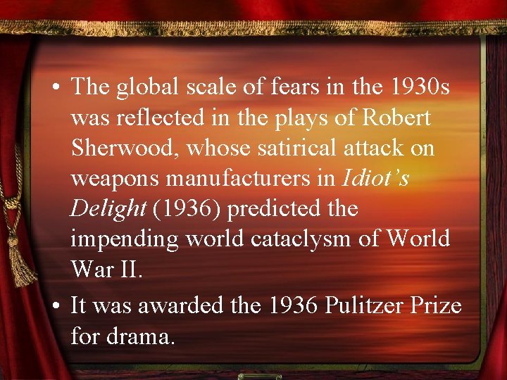  • The global scale of fears in the 1930 s was reflected in