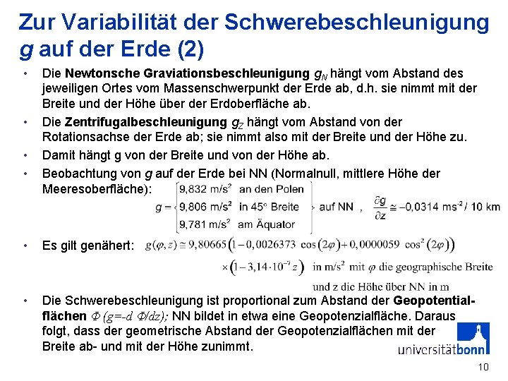 Zur Variabilität der Schwerebeschleunigung g auf der Erde (2) • • Die Newtonsche Graviationsbeschleunigung