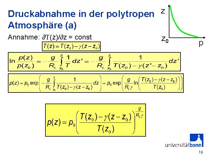 Druckabnahme in der polytropen z Atmosphäre (a) Annahme: ∂T(z)/∂z = const z 0 p